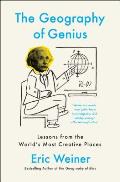 The Geography of Genius: Lessons from the World's Most Creative Places