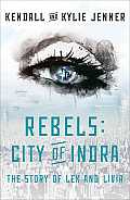 Rebels City of Indra 01 The Story of Lex & Livia