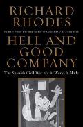 Hell & Good Company The Spanish Civil War & the World It Made