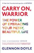 Carry On Warrior The Momastery Way to Let Go Love One Another & Build a Life