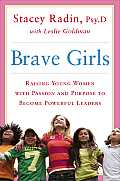 Brave Girls Raising Young Women with Passion & Purpose to Become Powerful Leaders