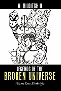 Legends of the Broken Universe: Volume One: Birthright