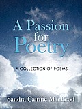A Passion for Poetry: A Collection of Poems