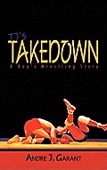 Tj's Takedown: A Boy's Wrestling Story