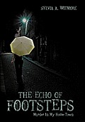 The Echo of Footsteps: Murder In My Home Town