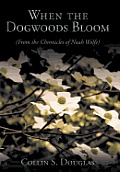 When the Dogwoods Bloom: (From the Chronicles of Noah Wolfe)