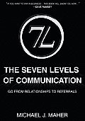 7L the Seven Levels of Communication Go from Relationships to Referrals