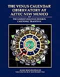 The Venus Calendar Observatory at Aztec New Mexico
