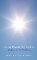 Seeing Beyond the Visible: A Journal of Revelations