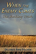 When the Enemy Comes: The Shocking Truth