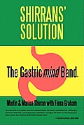 Shirrans Solution The Gastric Mind Band