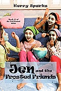 Jen and the Frosted Friends: Book #2 of the Get Frosted Series