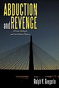 Abduction and Revenge: A Vinnie DeAngelis and Carlo Palmeri Mystery