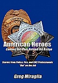 American Heroes Coming Out from Behind the Badge: Stories from Police, Fire, and EMS Professionals Out on the Job