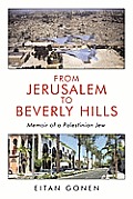 From Jerusalem to Beverly Hills: Memoir of a Palestinian Jew