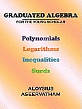 Graduated Algebra: For the Young Scholar