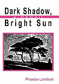 Dark Shadow, Bright Sun: A Memoir