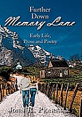 Further Down Memory Lane: Early Life, Prose and Poetry