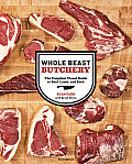 Whole Beast Butchery the Complete Visual Guide to Beef Lamb & Pork