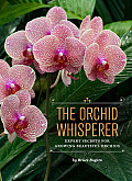 Orchid Whisperer Expert Secrets for Growing Beautiful Orchids