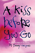Kiss Before You Go An Illustrated Memoir of Love & Loss