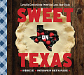 Sweet on Texas Lovable Confections from the Lone Star State