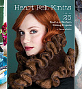 Heart Felt Knits 24 Fresh & Modern Felting Projects
