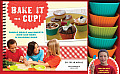 Bake It in a Cup Simple Meals & Sweets Kids Can Bake in Silicone Cups