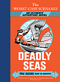 Worst Case Scenario Deadly Seas An Ultimate Adventure Novel