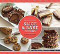 Slice & Bake Cookies 50 Fast Recipes from Your Refrigerator or Freezer