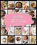 Pork More Than 50 Heavenly Meals That Celebrate the Glory of Pig Delicious Pig