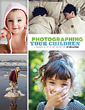 Photographing Your Children A Handbook of Style & Instruction