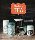 Modern Tea A Fresh Look at an Ancient Beverage