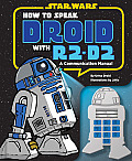 How to Speak Droid with R2 D2 A Communication Manual