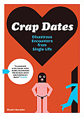 Crap Dates Disastrous Encounters from Single Life