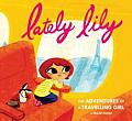 Lately Lily The Adventures of a Travelling Girl