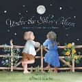 Under the Silver Moon Lullabies Night Songs & Poems