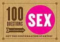 100 Questions about Sex Get the Conversation Started