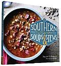 Southern Soups & Stews More Than 75 Recipes with Down Home Goodness from Gumbo & Burgoo to Etouffe & Fricassee