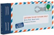 Letters to My Future Self Write Now Read Later Treasure Forever