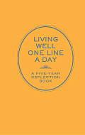 Living Well One Line a Day A Five Year Reflection Book