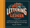 Hand Lettering Ledger A Practical Guide to Creating Serif Script Illustrated Ornate & Other Totally Original Hand Drawn Styles