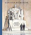 Lincoln Memorial The Story & Design of an American Monument