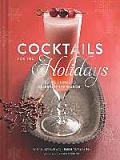 Cocktails for the Holidays Festive Drinks to Celebrate the Season