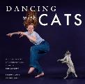 Dancing with Cats From the Creators of the International Best Seller Why Cats Paint