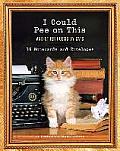 I Could Pee on This: 16 Notecards and Envelopes: (Funny Book about Cats, Cat Poems, Animal Book) [With 16 Envelopes]