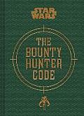 The Bounty Hunter Code: Revelations of Boba Fett: Star Wars