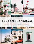 See San Francisco: Through the Lens of Sfgirlbybay