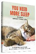 You Need More Sleep & Other Advice from Cats
