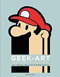 Geek Art An Anthology Art Design Illustration & Pop Culture